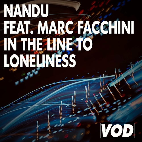 Nandu & Marc Facchini - In Line To Loneliness [VOD016]